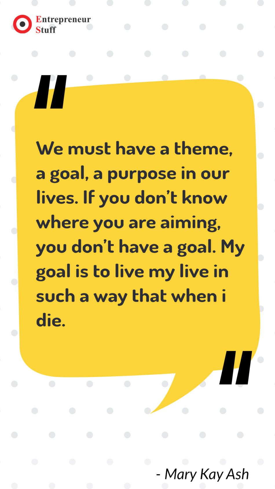 We must have a theme, a goal, a purpose in our lives