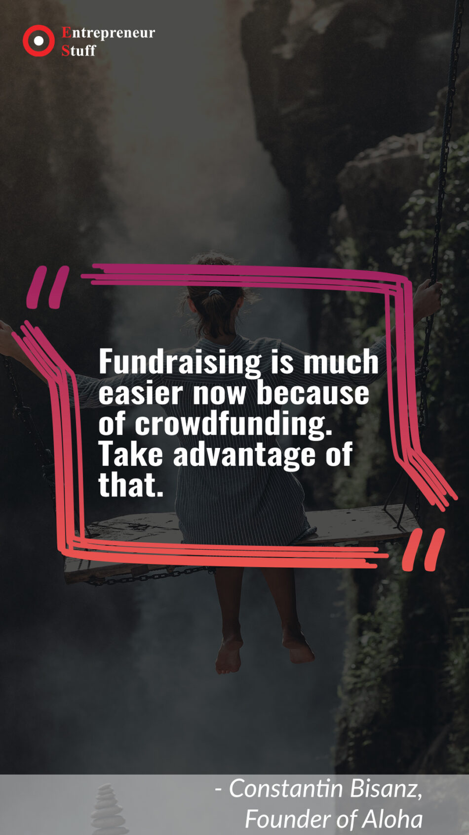 Fundraising is much easier now because of crowdfunding. Take advantage of that.