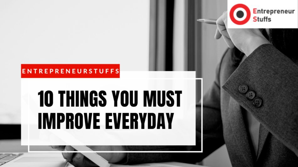 10-THINGS-YOU-MUST-IMPROVE-EVERYDAY